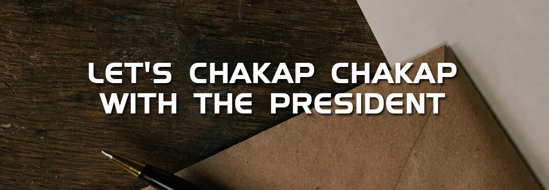 Let’s Chakap Chakap with the President (Aug 2024)